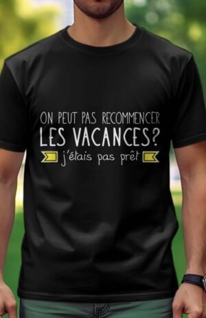 On peut pas recommencer les vacances - Tshirt Homme