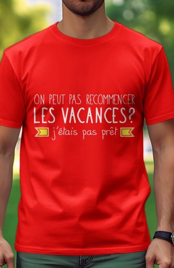 On peut pas recommencer les vacances - Tshirt Homme