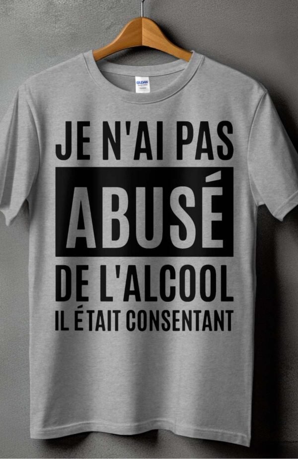 Je n'ai pas abusé de l'alcool - Tshirt Homme