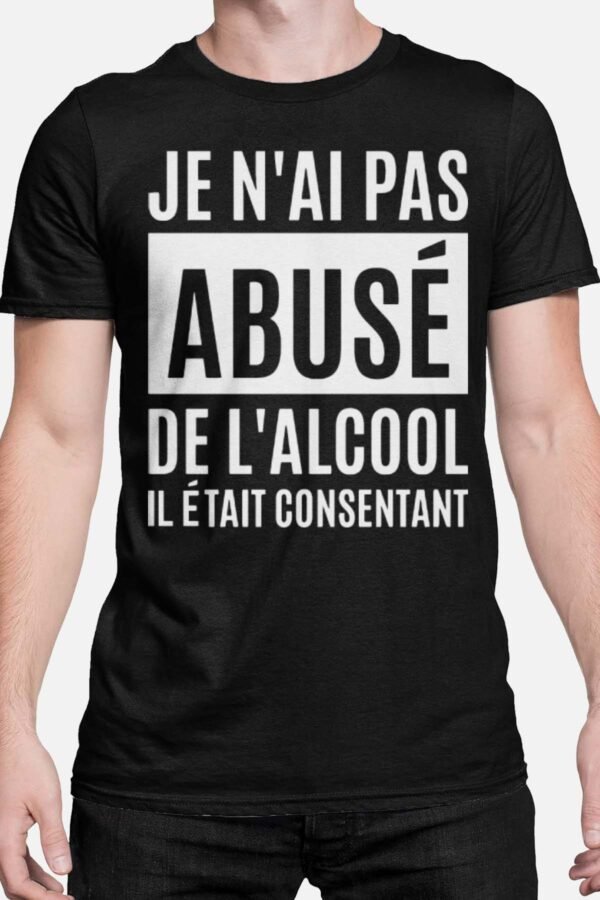 Je n'ai pas abusé de l'alcool - Tshirt Homme