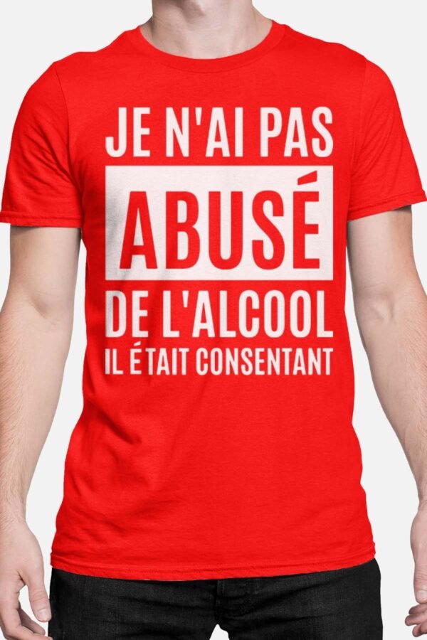 Je n'ai pas abusé de l'alcool - Tshirt Homme