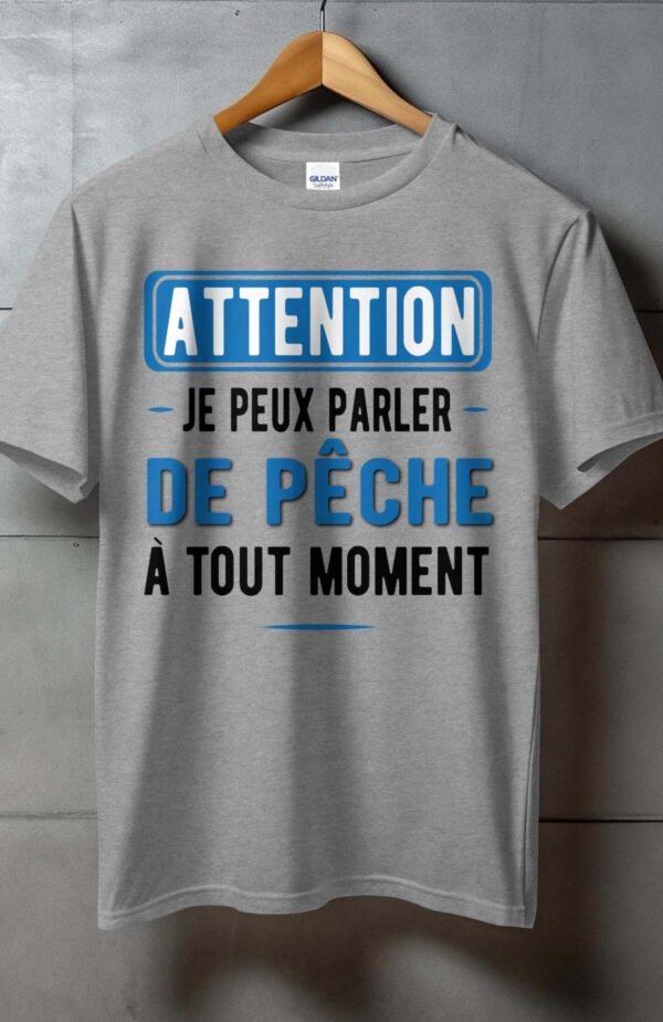 Attention je peux parler de pêche à tout moment - Tshirt Homme