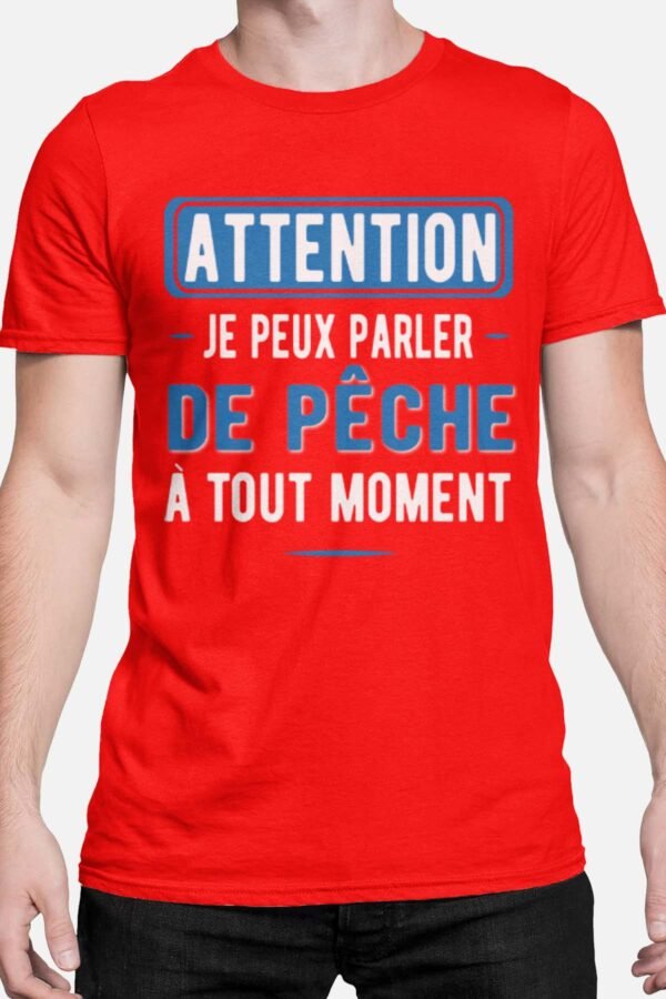 Attention je peux parler de pêche à tout moment - Tshirt Homme