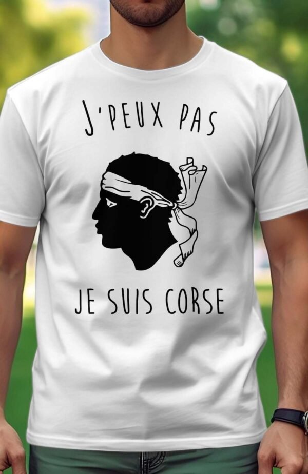 J'peux pas je suis Corse - Tshirt Homme
