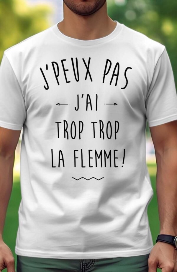 J'peux pas j'ai trop la flemme - Tshirt Homme