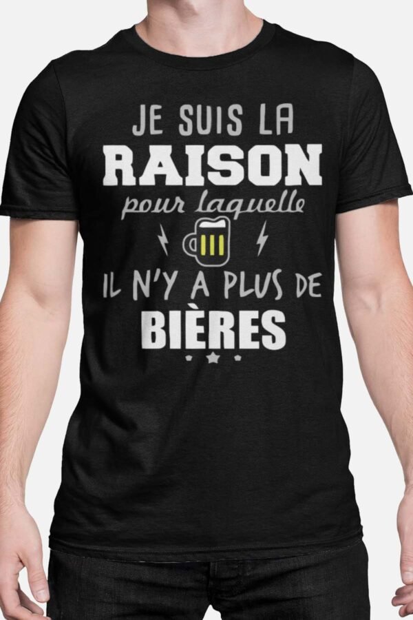 Je suis la raison pour laquelle il n'y a plus de bières - Tshirt Homme