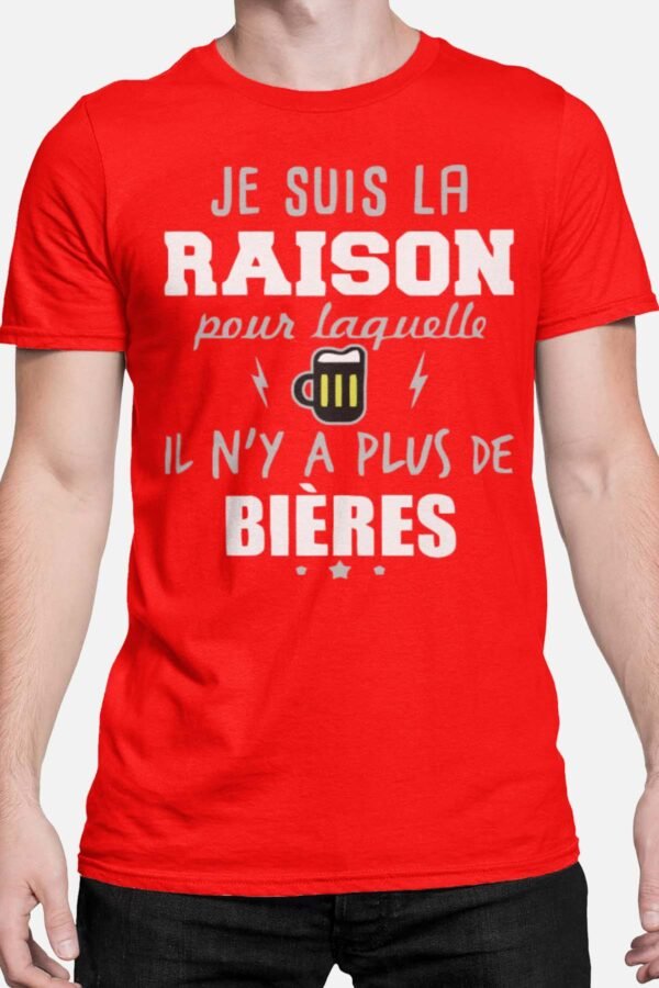Je suis la raison pour laquelle il n'y a plus de bières - Tshirt Homme