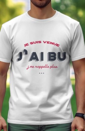 Je suis venue j'ai bu j'me rappelle plus - Tshirt Homme