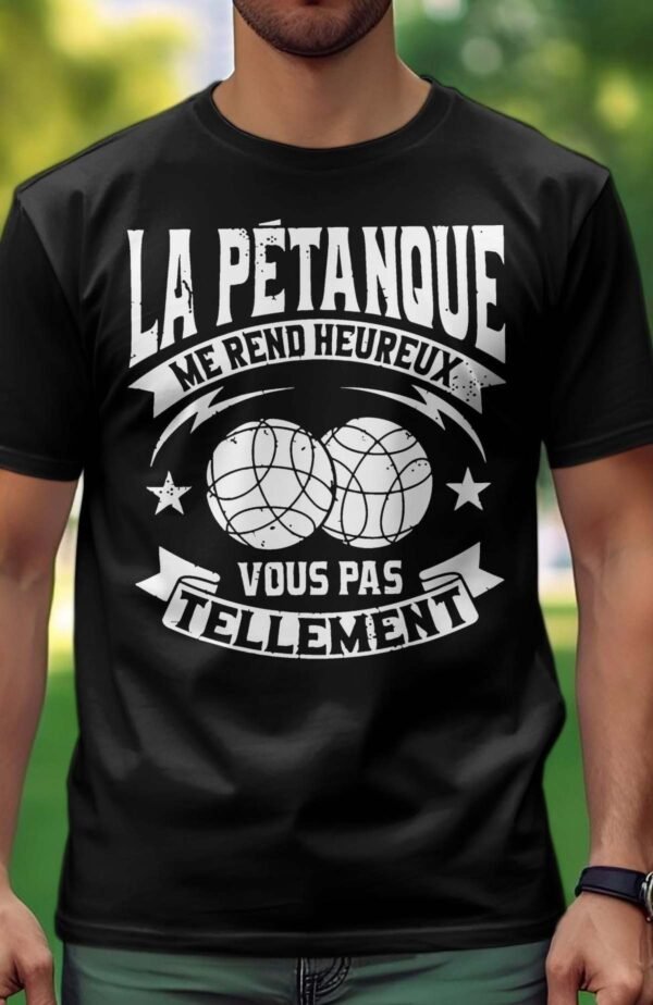 La pétanque me rend heureux - Tshirt Homme