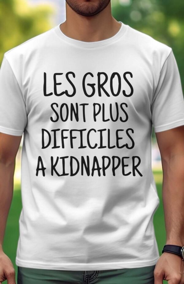 Les gros sont plus difficiles à kidnapper - Tshirt Homme