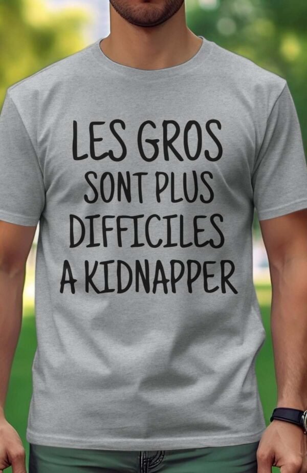 Les gros sont plus difficiles à kidnapper - Tshirt Homme
