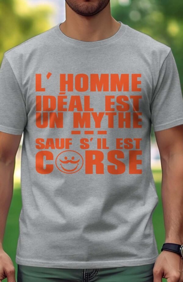 L'homme idéal est un mythe sauf s'il est Corse - Tshirt Homme