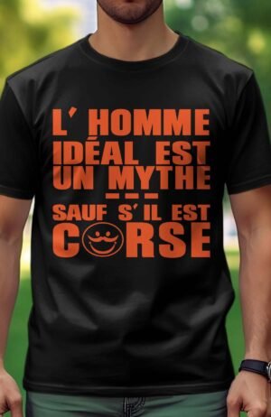 L'homme idéal est un mythe sauf s'il est Corse - Tshirt Homme