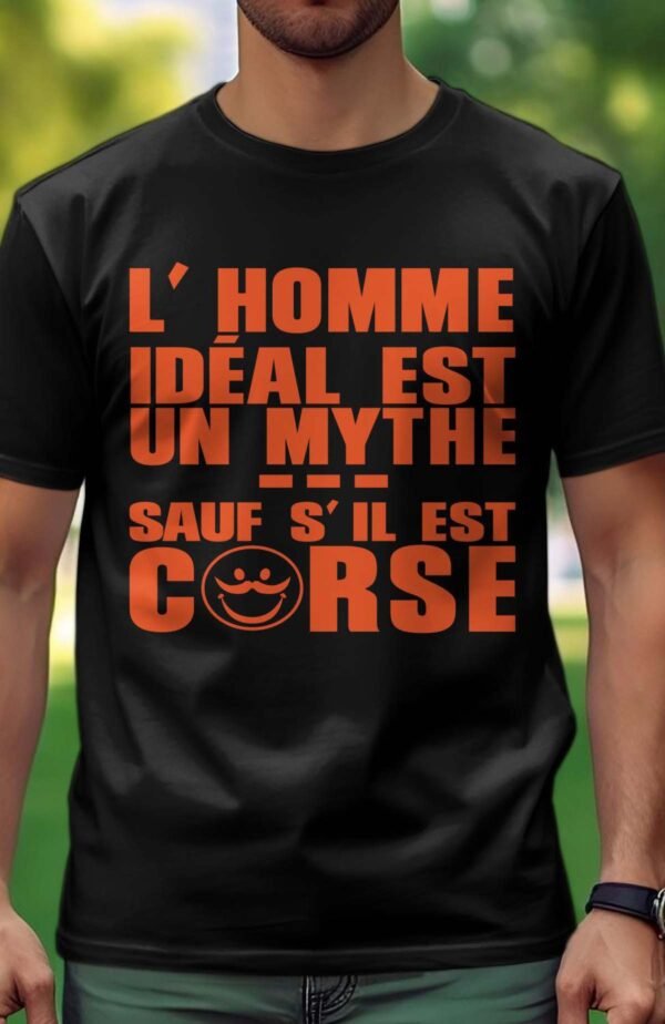 L'homme idéal est un mythe sauf s'il est Corse - Tshirt Homme