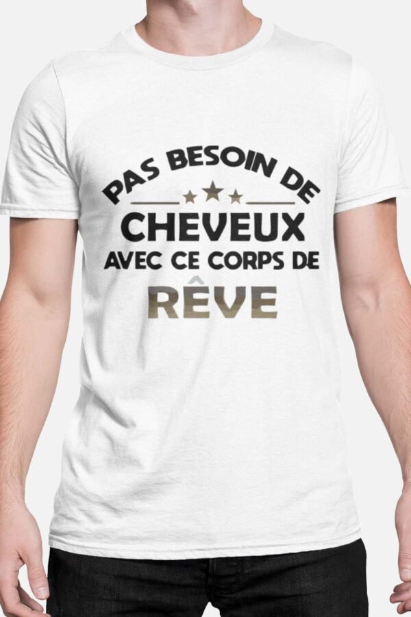Pas besoin de cheveux avec ce corps de rêve - Tshirt Homme