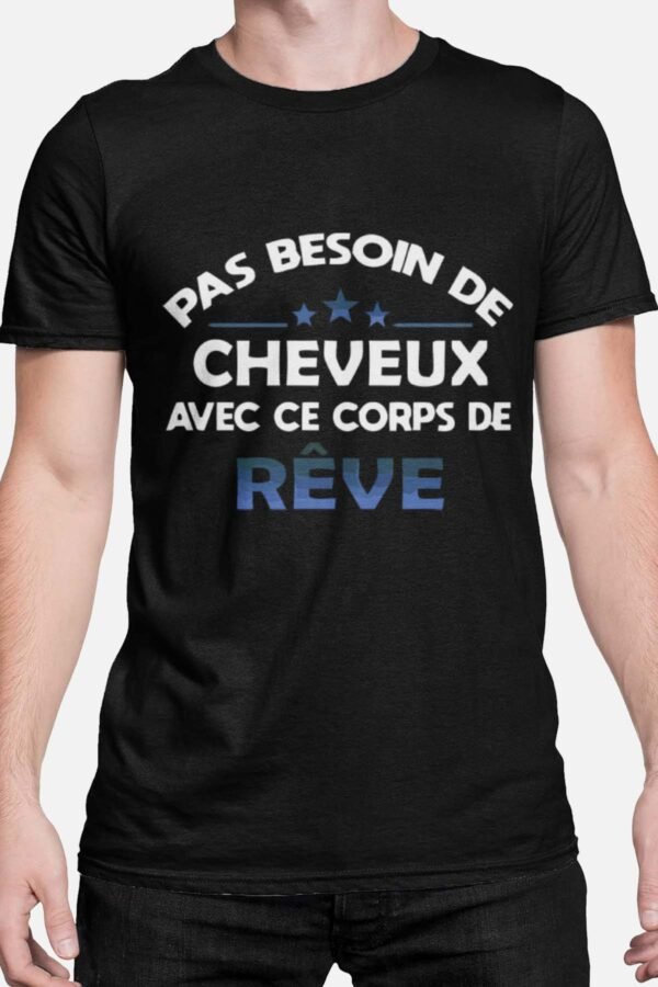 Pas besoin de cheveux avec ce corps de rêve - Tshirt Homme
