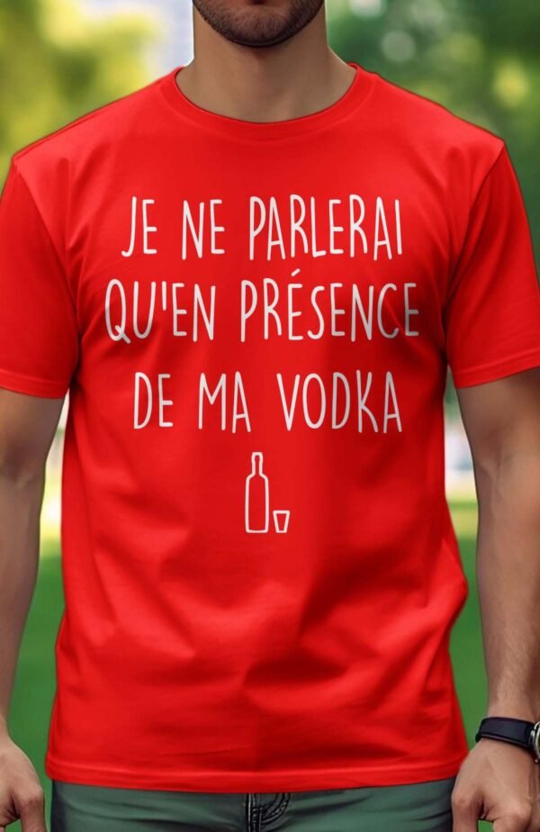 Je ne parlerai qu'en présence de ma vodka - Tshirt Homme