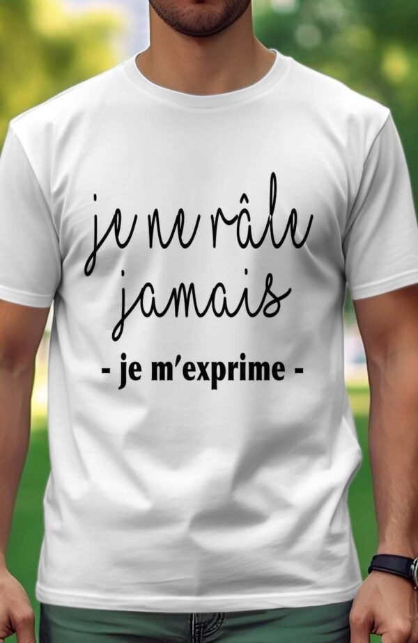 Je ne râle jamais - Tshirt Homme