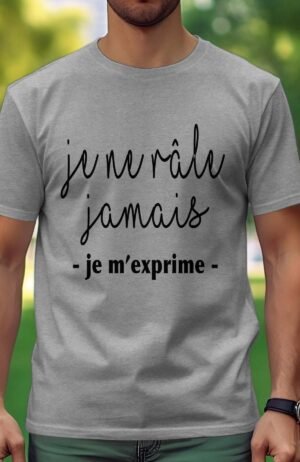 Je ne râle jamais - Tshirt Homme