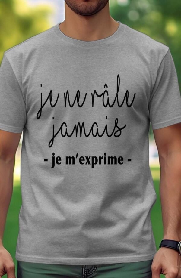 Je ne râle jamais - Tshirt Homme