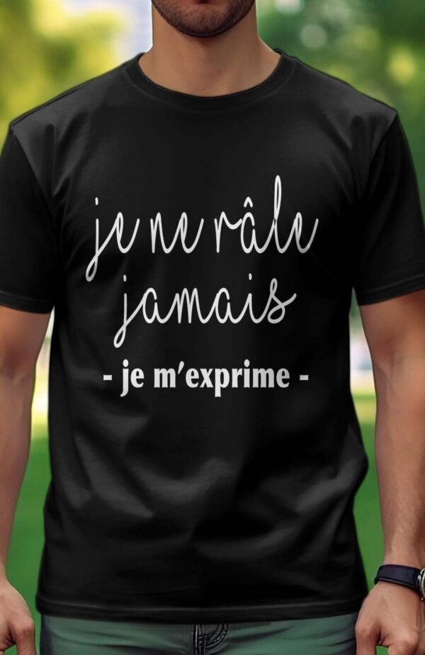 Je ne râle jamais - Tshirt Homme