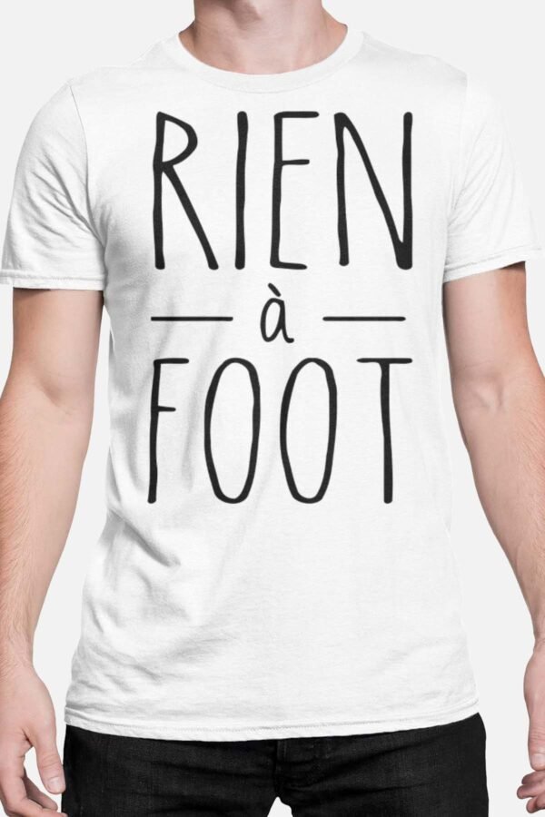 Rien à foot - Tshirt Homme