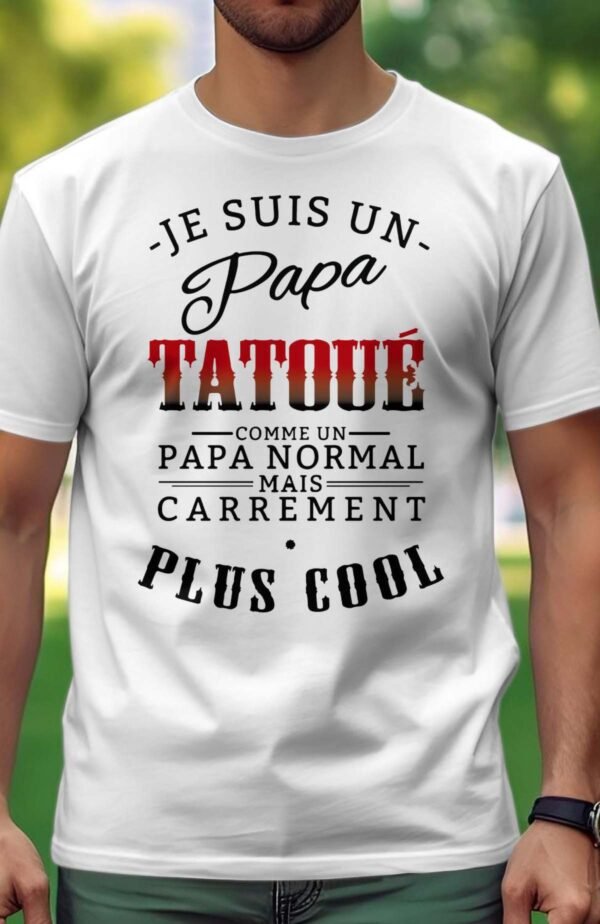 Je suis un papa tatoué - Tshirt Homme