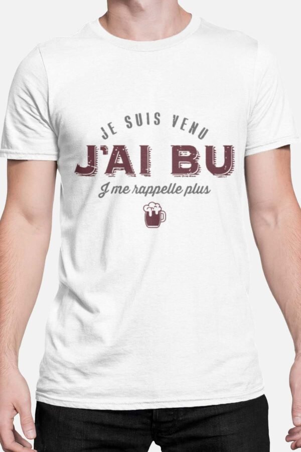 Je suis venu j'ai bu j'me rappelle plus - Tshirt Homme