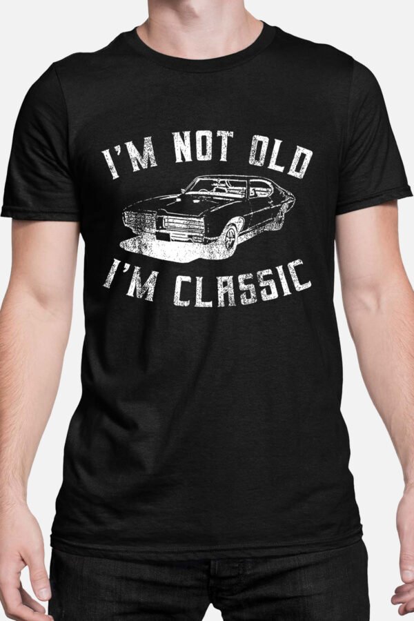 I'm not old i'm classic - Tshirt Homme