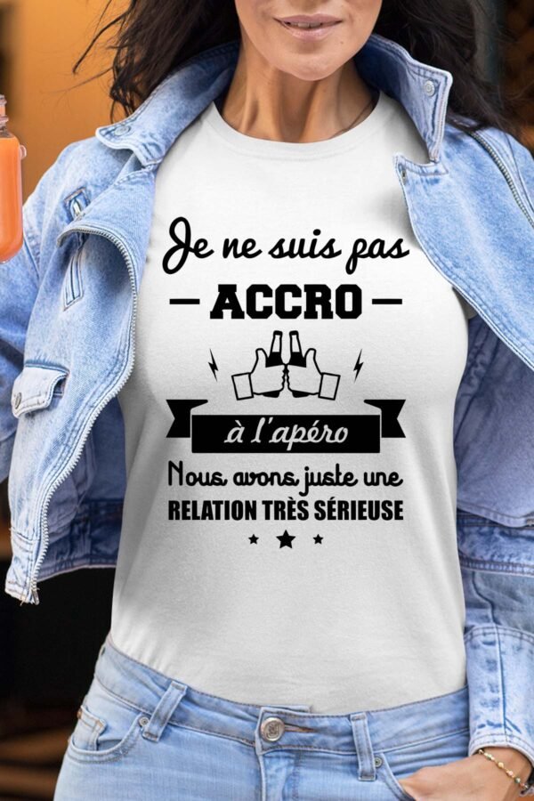 Je ne suis pas accro à l'apero - Tshirt Femme