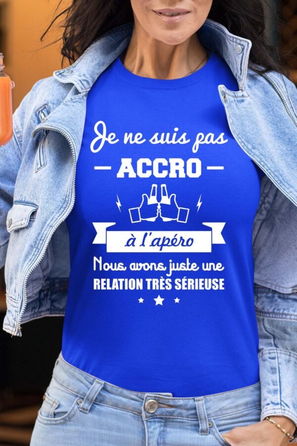 Je ne suis pas accro à l'apero - Tshirt Femme