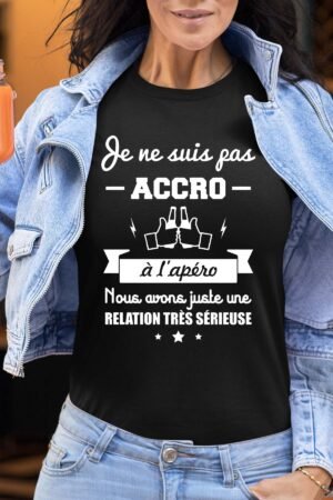 Je ne suis pas accro à l'apero - Tshirt Femme