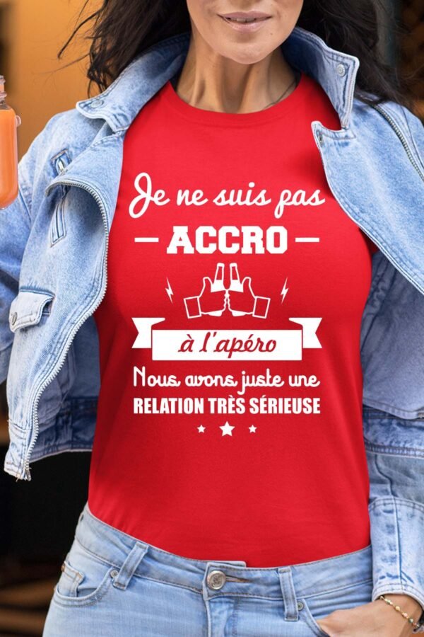 Je ne suis pas accro à l'apero - Tshirt Femme