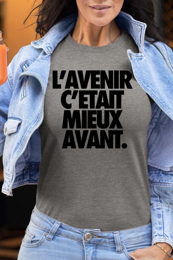 L'avenir c'était mieux avant - Tshirt Femme