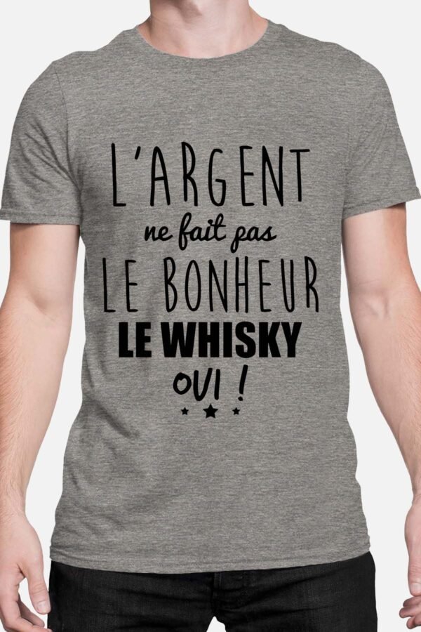 L'argent ne fait pas le bohneur mais le whisky oui - Tshirt Homme