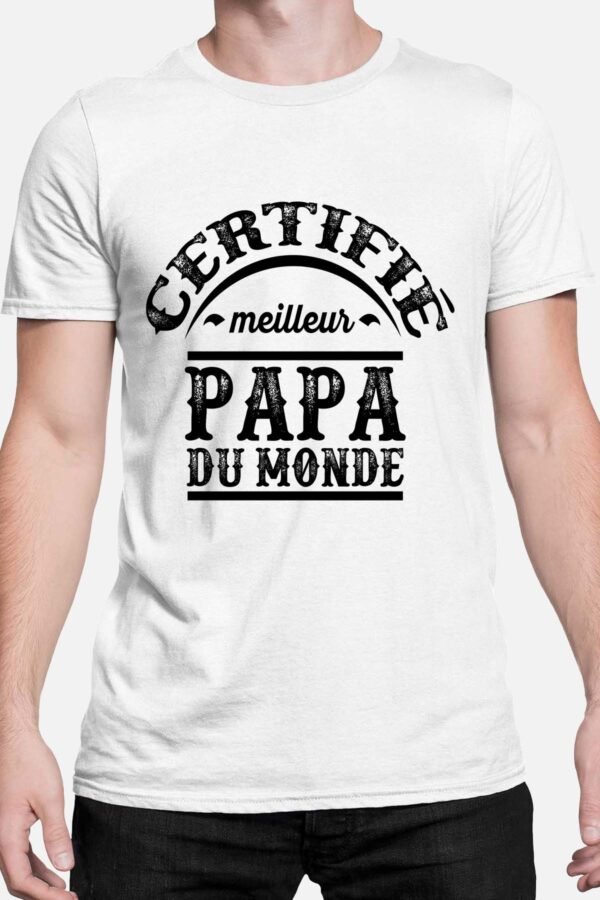 Certifié meilleur papa du monde - Tshirt Homme