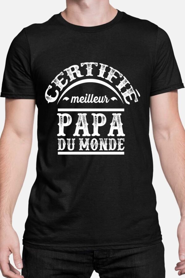 Certifié meilleur papa du monde - Tshirt Homme