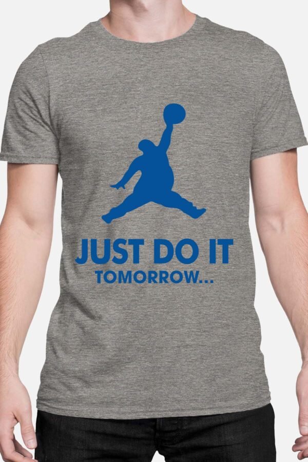 Just do it tomorrow - Tshirt Homme