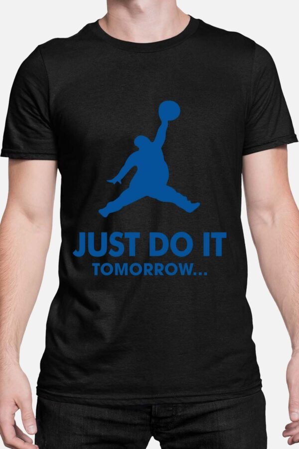 Just do it tomorrow - Tshirt Homme
