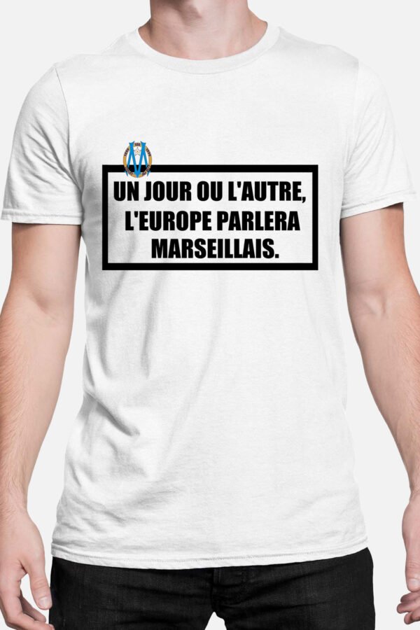 Un jour ou l'autre l'Europe parlera marseillais - Tshirt Homme
