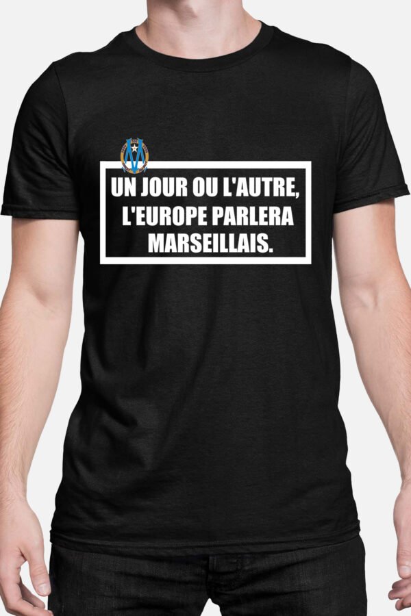 Un jour ou l'autre l'Europe parlera marseillais - Tshirt Homme