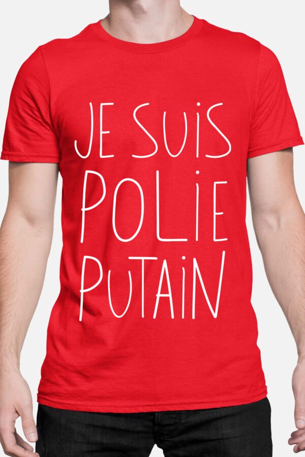 Je suis polie putain - Tshirt Homme