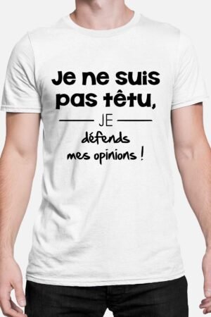 Je ne suis pas têtu - Tshirt Homme