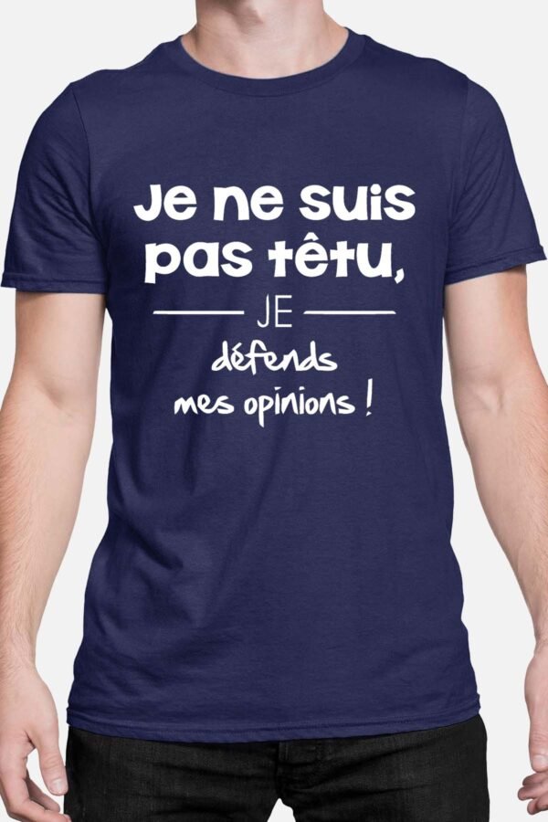 Je ne suis pas têtu - Tshirt Homme