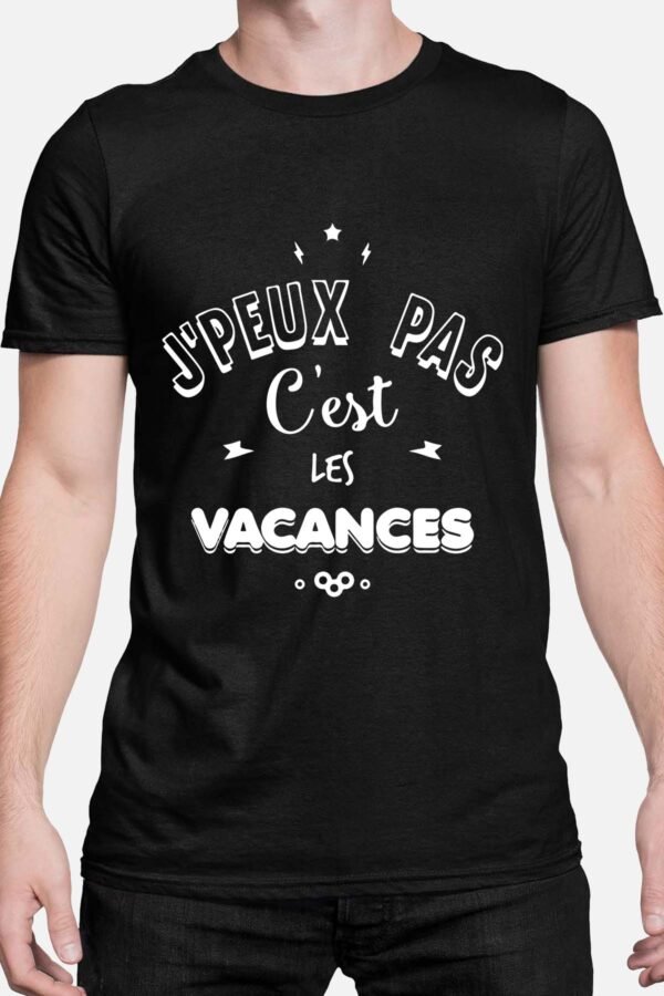 J'peux pas c'est les vacances - Tshirt Homme