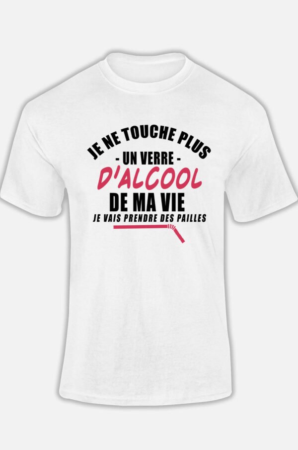 Je ne touche plus un verre d'alcool de ma vie - Tshirt Homme