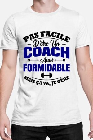 Pas facile d'être un coach aussi formidable - Tshirt Homme