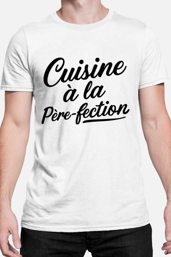 Cuisine à la père fection - Tshirt Homme