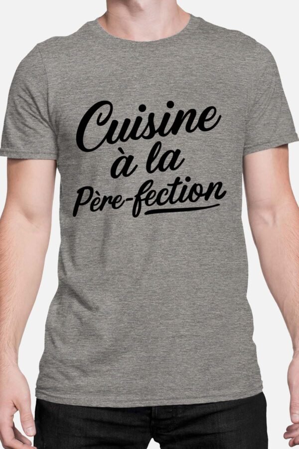 Cuisine à la père fection - Tshirt Homme