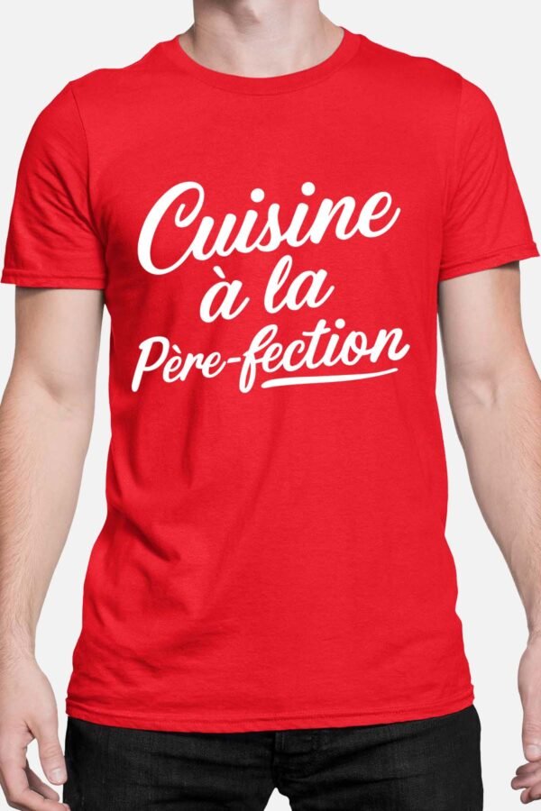 Cuisine à la père fection - Tshirt Homme